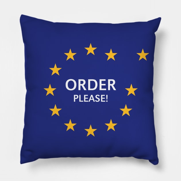 Order Please! (Brexit / John Bercow / European Flag / Stars) Pillow by MrFaulbaum