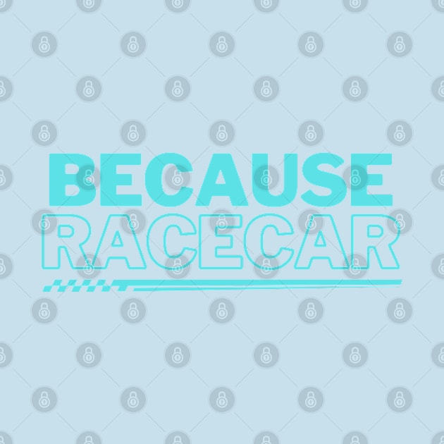 Because Racecar Blue! by SocietyTwentyThree