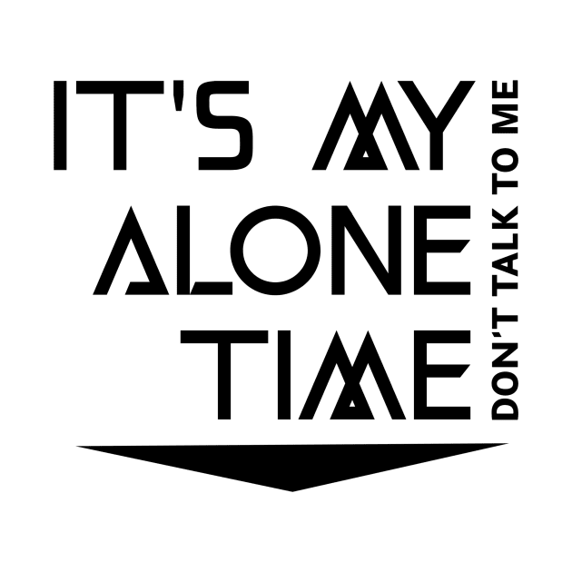 It's My Alone Time by ILT87