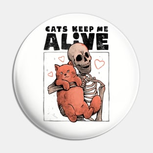 Cats Keep Me Alive - Dead Skull Evil Gift Pin