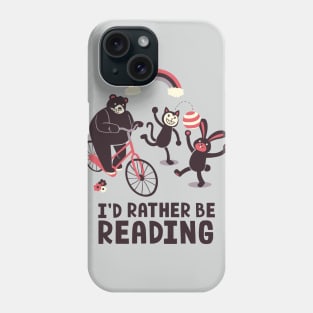 I'd Rather Be Reading Phone Case