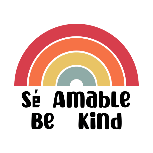 Be Kind In Spanish Se Amable - Spanish Be Kind by TeamLAW