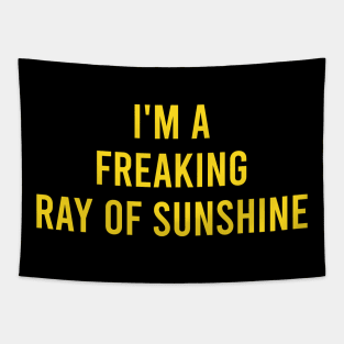 I'm a Freaking Ray of Sunshine Tapestry