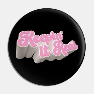 Keepin' It Real Pink and White Bold 3D Text Pin