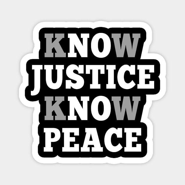 No Justice No Peace Know Justice Know Peace Magnet by Love Newyork