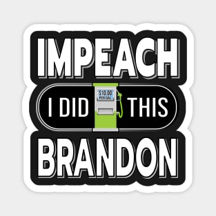 IMPEACH BRANDON I DID THIS GAS PUMP DESIGN Magnet