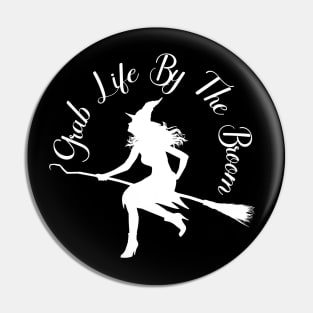 Grab Life By The Broom Pin