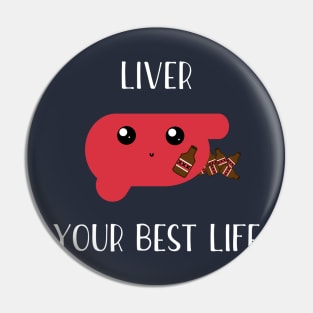 Liver your best life Pin