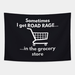 Sometimes I Get Road Rage In The Grocery Store Wife Tapestry