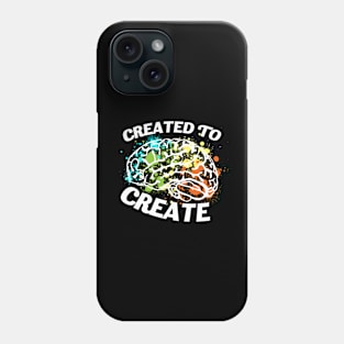 Created To Create - Creative Mind Motivational T-Shirt Phone Case