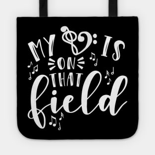 My Heart Is On That Field Band Mom Tote