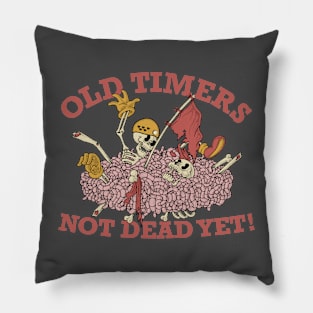 NOT DEAD YET - OLD TIMERS Pillow