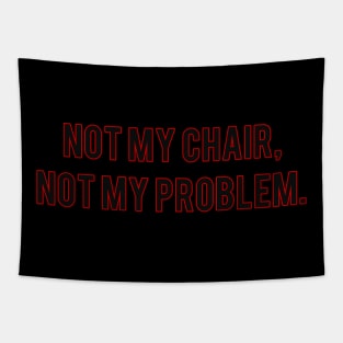 Not My Chair Tapestry