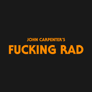 John Carpenter's Fucking Rad - Iconic Horror Tribute T-Shirt