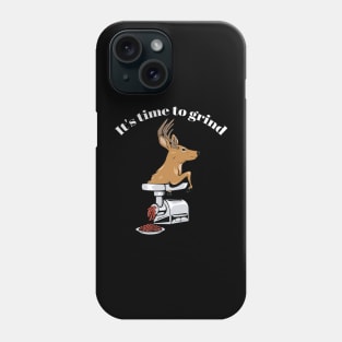 It's time to grind - deer! Phone Case