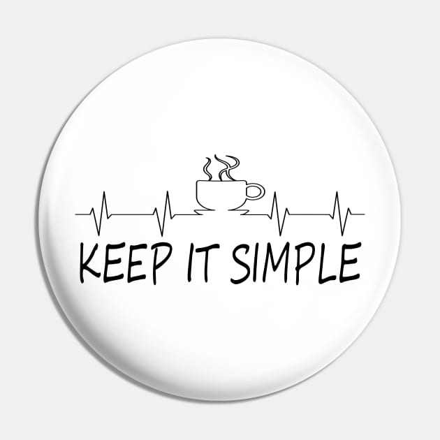 Coffee keep it simple Pin by merysam