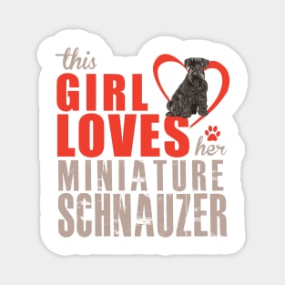 This girl loves her  Miniature Schnauzer! Especially for Mini Schnauzer Lovers! Magnet