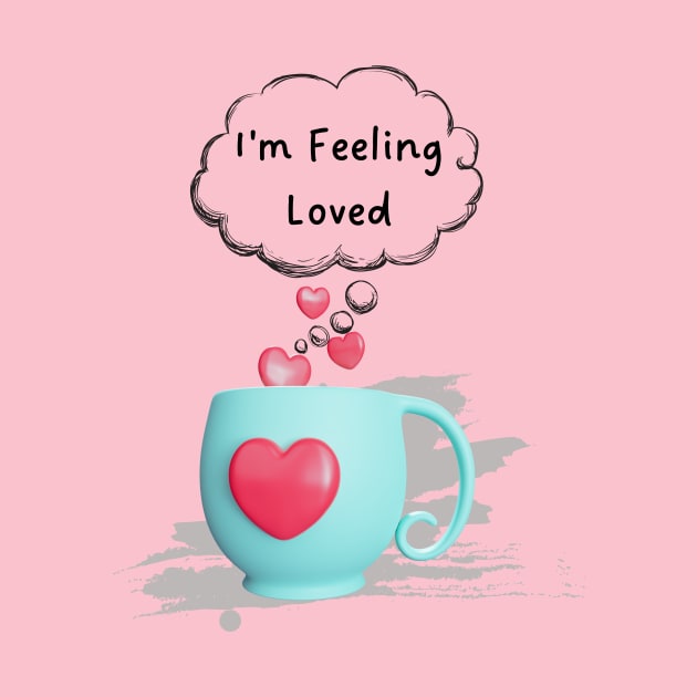3d mug, I am feeling loved! by Sura