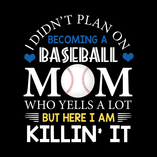 I Didn't Plan On Becoming A Baseball Mom by Flavie Kertzmann