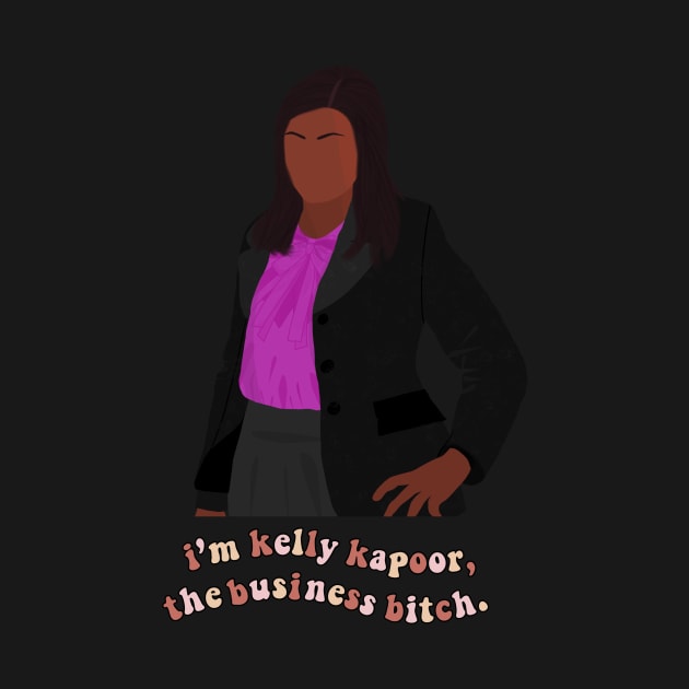 Kelly Kapoor I'm Kelly Kapoor The Business B Meme Fan Art by senaeksi