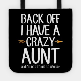 Back off I have a crazy aunt and I'm not afraid to use her Tote