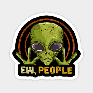 Ew People - Ufo Alien Gift Magnet