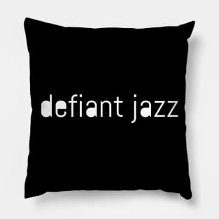 Defiant Jazz Pillow