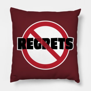 No Regrets-Sign Pillow