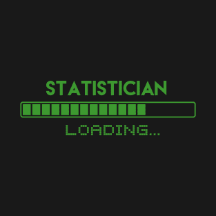 Statistician Loading T-Shirt