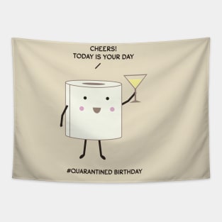 Cheers! Today is your day Tapestry