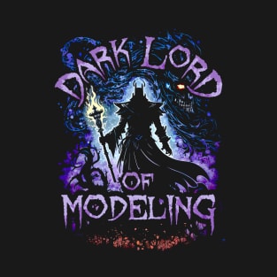 Dark Lord Of Modeling T-Shirt