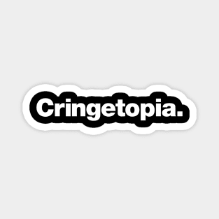 Cringetopia. Magnet