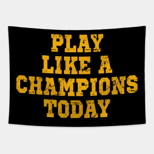 Play Like a Champions Today Tapestry
