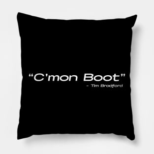 C'mon Boot (White Text) Design Pillow