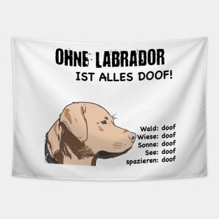 Without Labrador everything is stupid! Tapestry