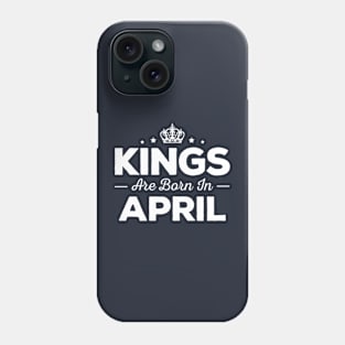 Kings Are Born In April Phone Case