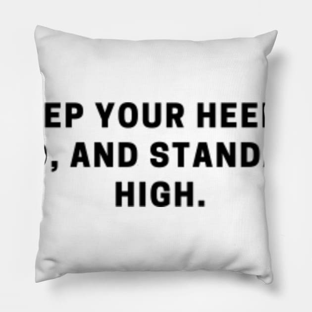 Keep your heels, head, and standards high - Coco Chanel - Pillow