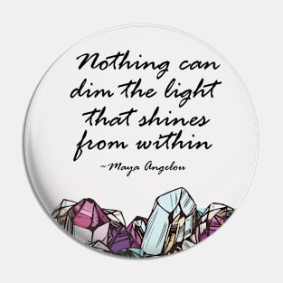 Never Dim My Light - Crystals Pin