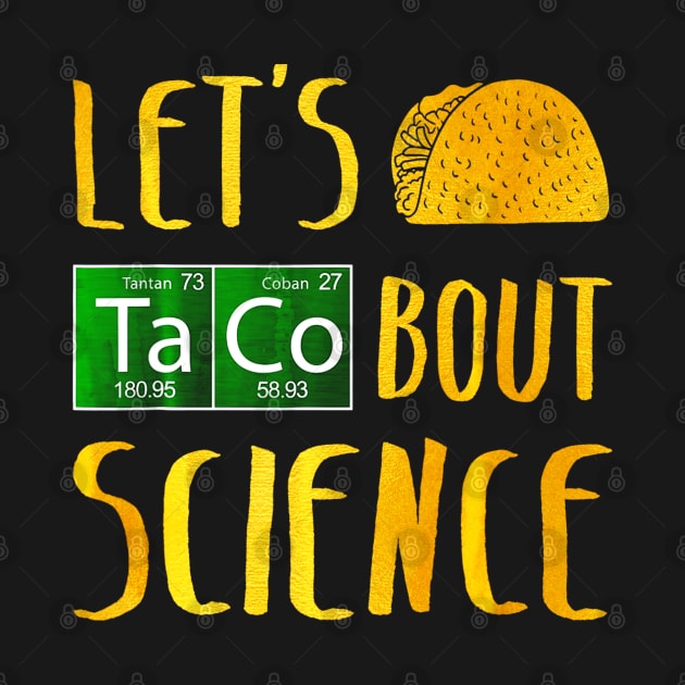 Lets Taco Bout Science by CovidStore