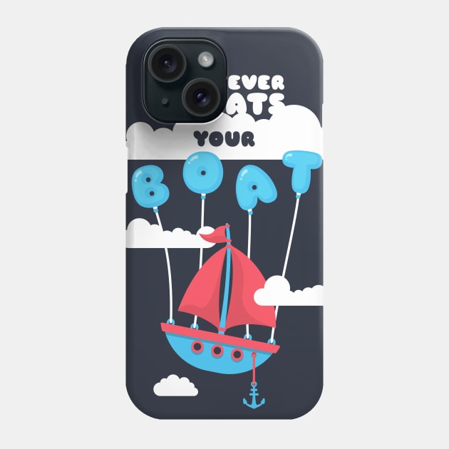 Whatever floats your boat Phone Case by totemfruit