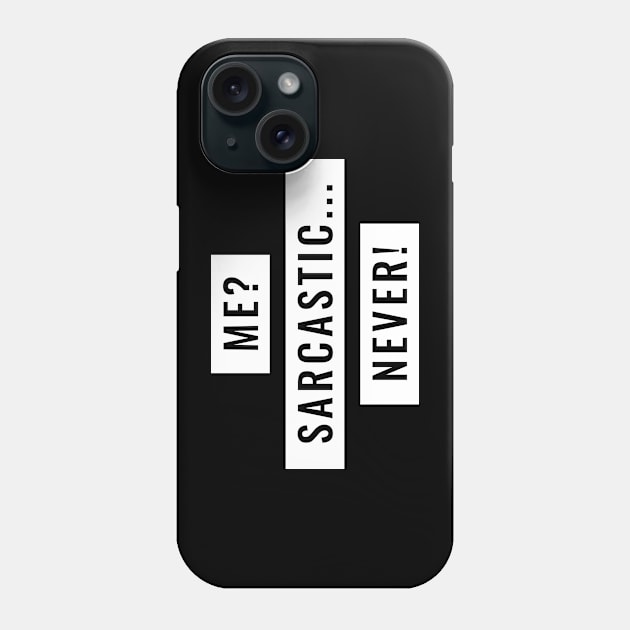 Sarcastic Humor Phone Case by Quotty