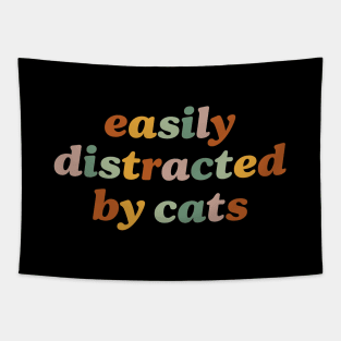 Easily Distracted By Cats Funny And Crazy Cat Lady Cat Mom Lover Tapestry