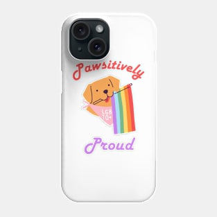 Pawsitively Proud, LGBTQ Flag Phone Case