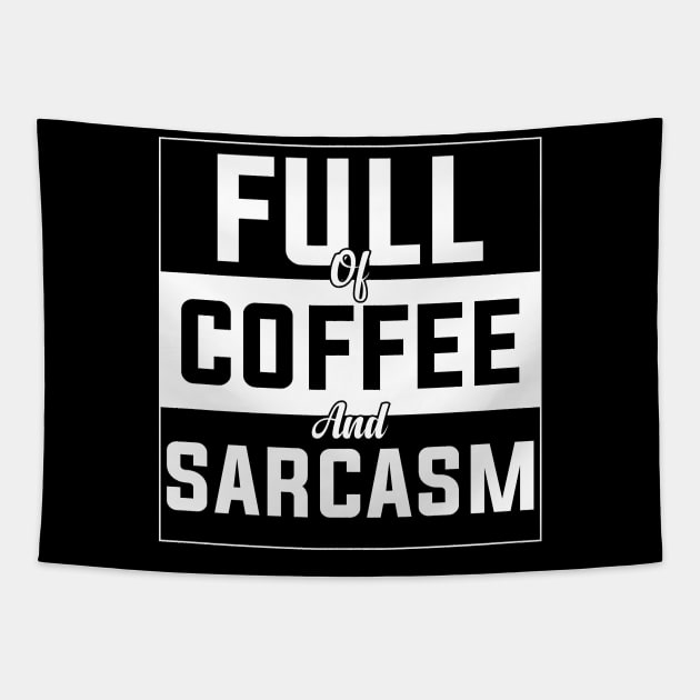 full of coffee and sarcasm caffeine addiction Humorous dad mom Quote Cup Tapestry by greatnessprint