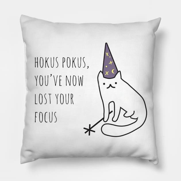 Hocus Pokus You Have Now Lost Your Focus Funny Sarcastic Quote Pillow by cap2belo