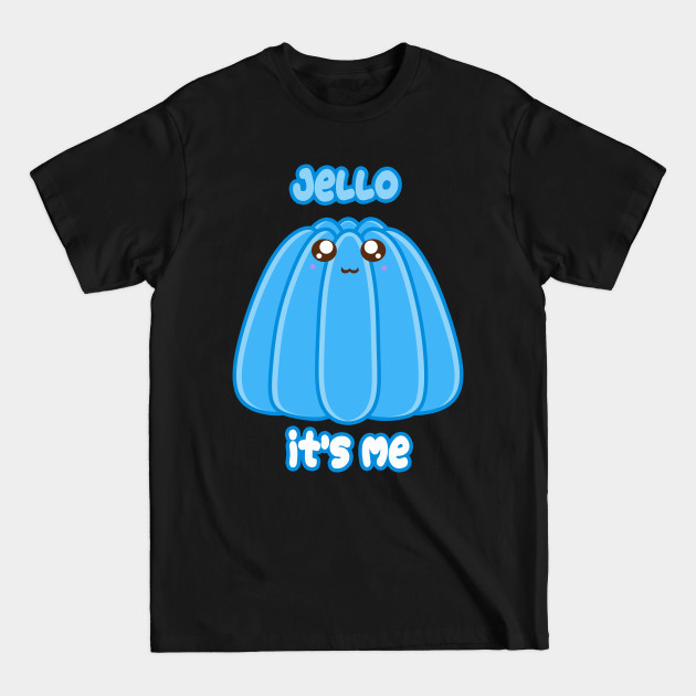 Jello - Food Pun - T-Shirt