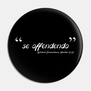 se offendendo Pin