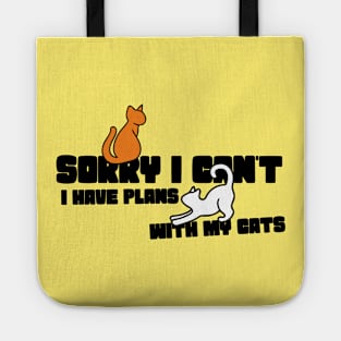 Sorry I can't I have plans with my cats Tote