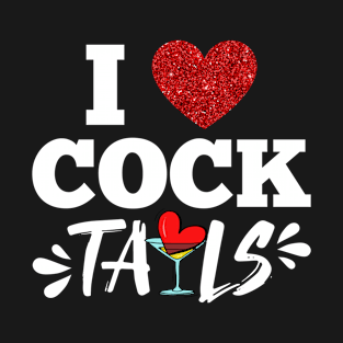 I Love Cocktails I Heart Cocktails T-Shirt