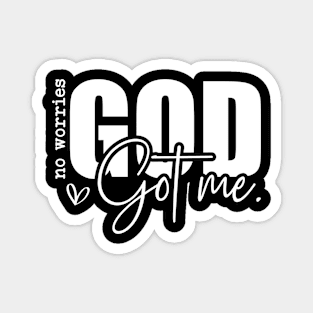 God Got Me - No Worries Magnet